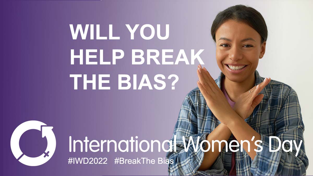 Let’s Break The Bias on International Women’s Day